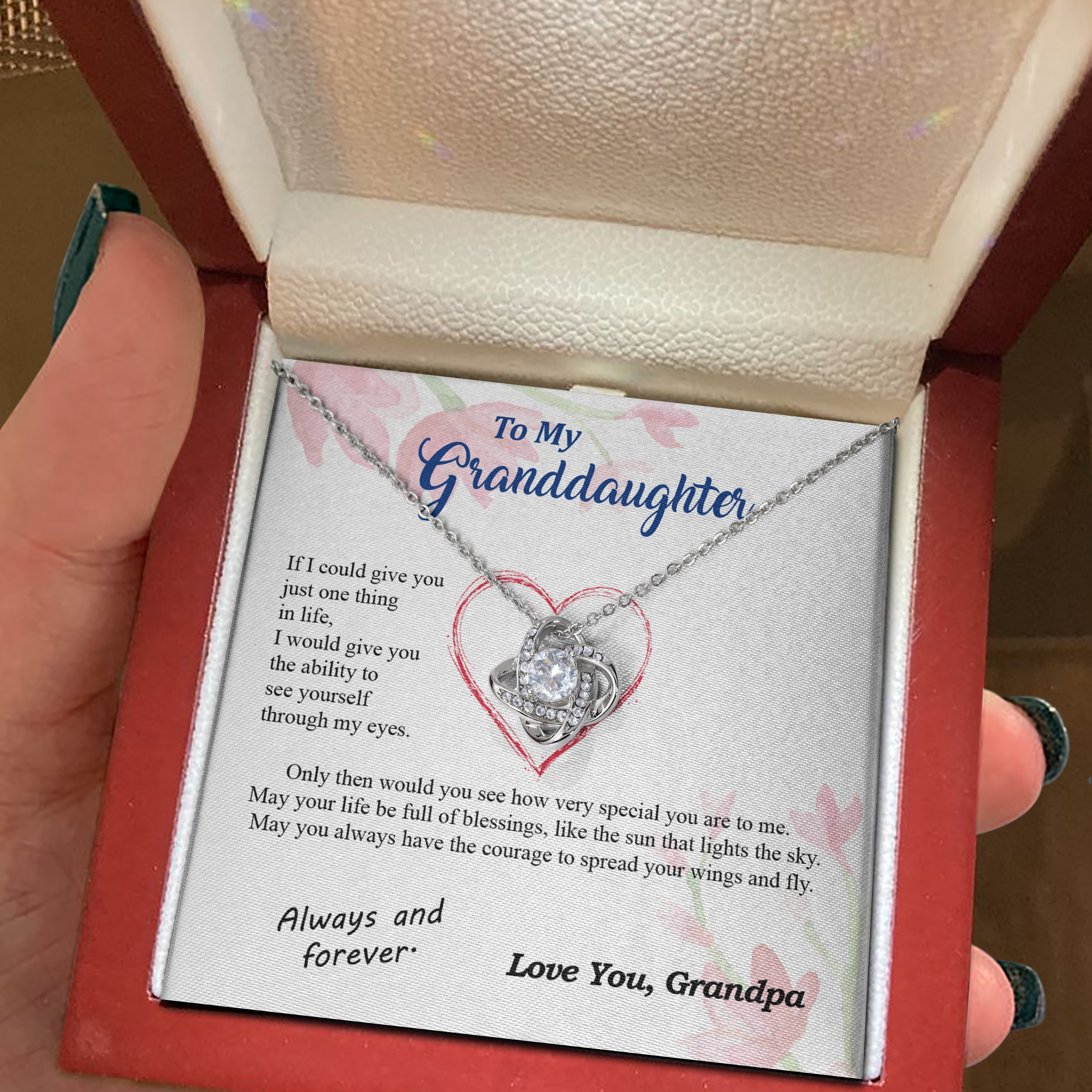To my Granddaughter - through my eyes be blessed with light courage to fly - from Your Grandpa - Love Knot