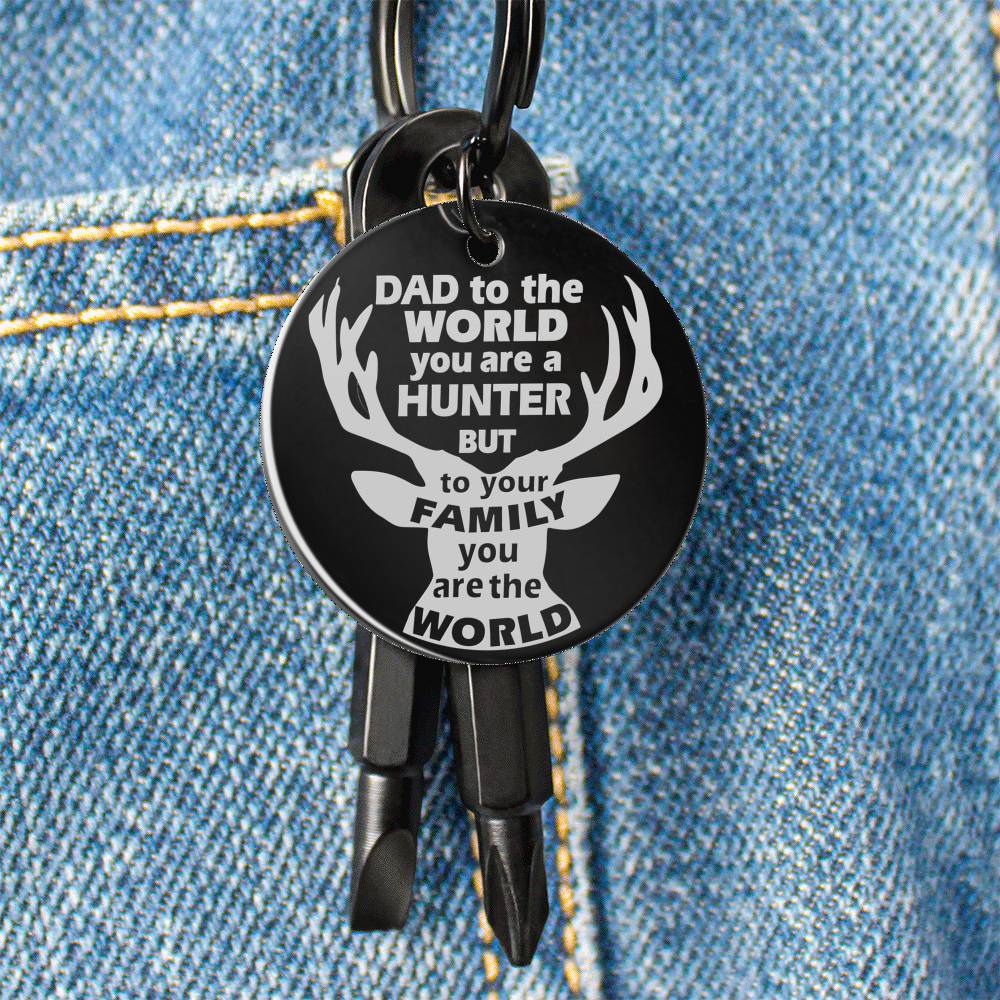 To Hunter Dad - my world - Screwdriver Keychain