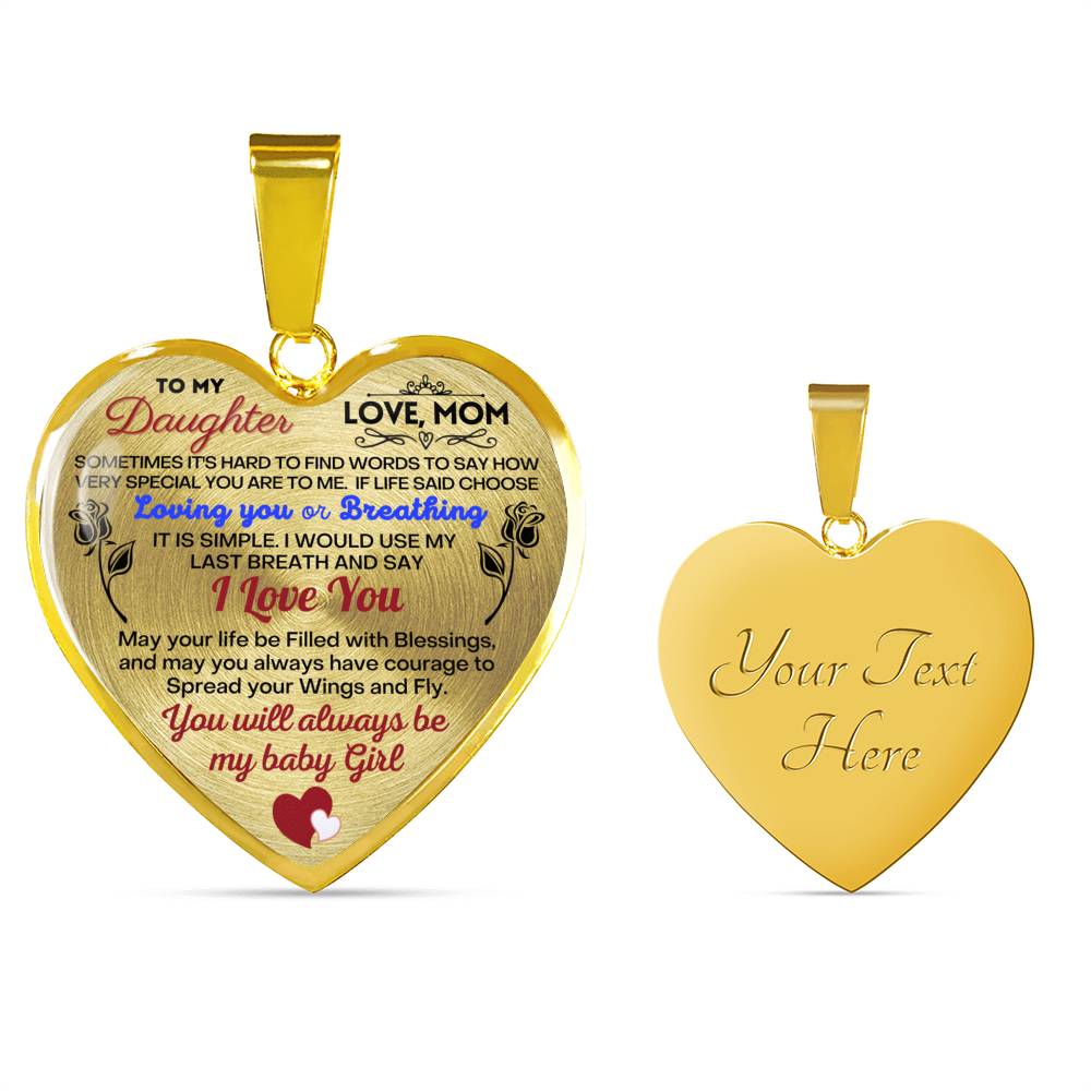 To my Daughter - Use my last breath to say I love you spread you wings and fly - from Your Mom - Heart Necklace