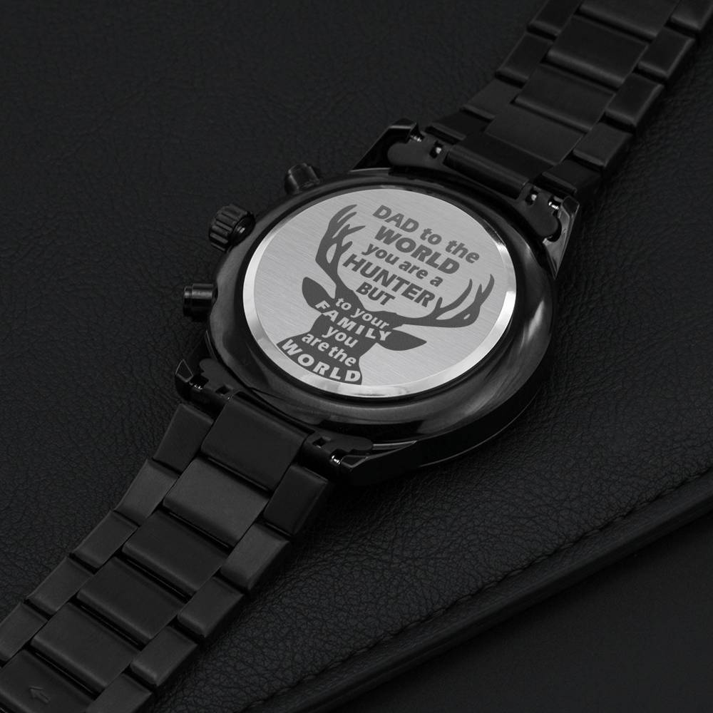 To Hunter Dad - you are the world - Stainless Steel Luxury Watch