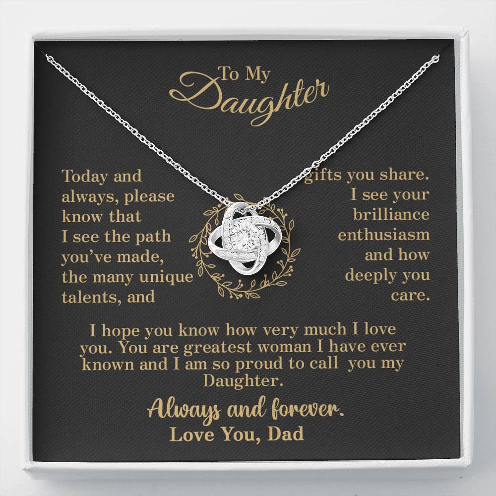 To my Daughter - your path and brilliance greatest woman proud of you - v2 - from Your Dad - Love Knot