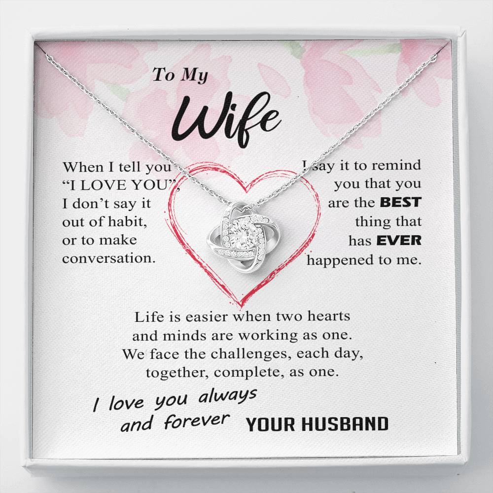 To My Wife - Best Thing Ever Happened To Me - Love Knot Necklace