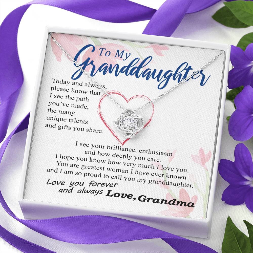 To my Granddaughter - your path and brilliance greatest woman proud of you - from Your Grandma - Love Knot