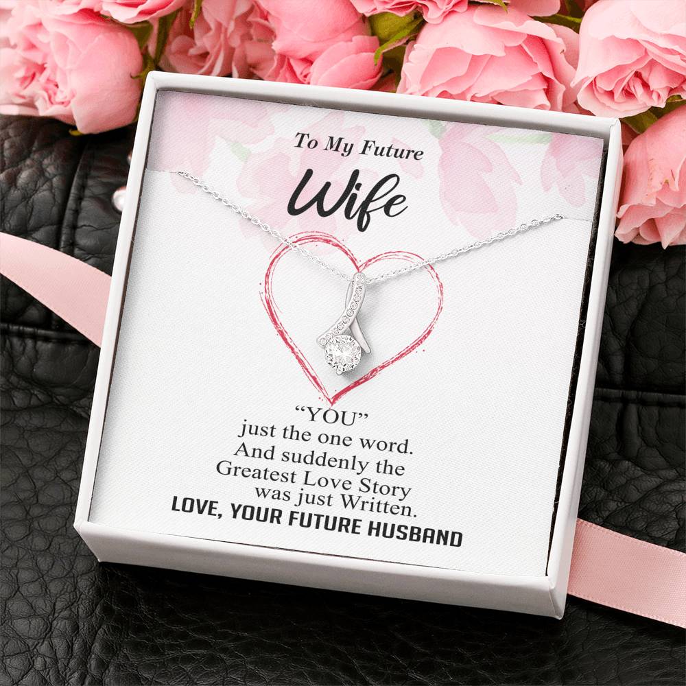 To my Future Wife - Greatest Love Story - Alluring Necklace - v9
