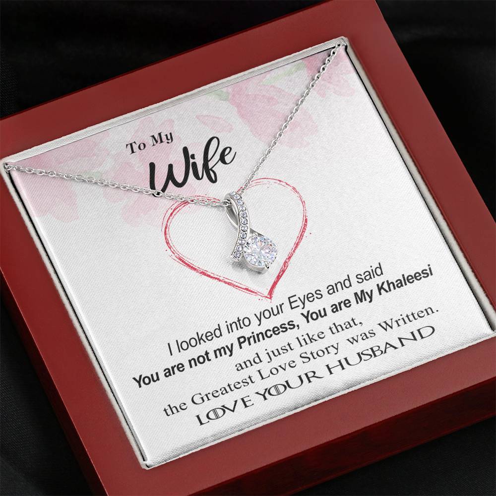 To my Wife, My Khaleesi, Greatest Love Story - Alluring Necklace - GOT