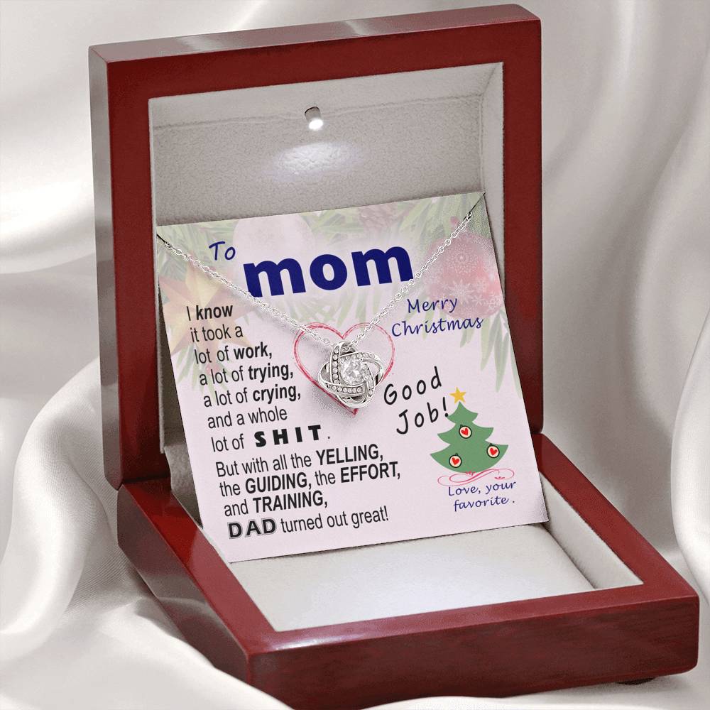 To Mom - effort and training D.a.d. - xmas v3 - funny - from Your Favourite - Love Knot