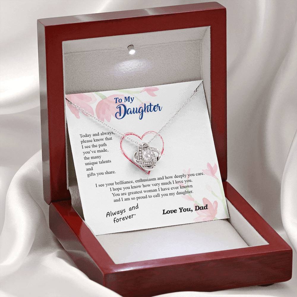 To my Daughter - your path and brilliance greatest woman proud of you - from Your Dad - Love Knot