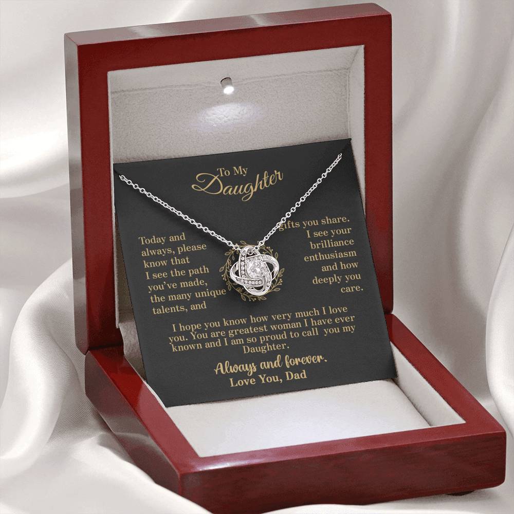 To my Daughter - your path and brilliance greatest woman proud of you - v2 - from Your Dad - Love Knot
