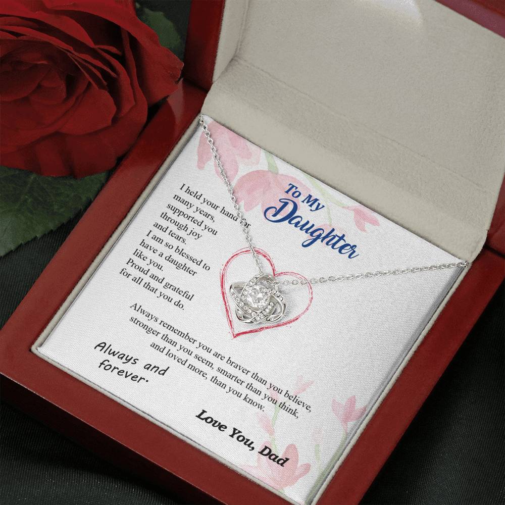To my Daughter - blessed with brave strong and loved daughter - from Your Dad - Love Knot