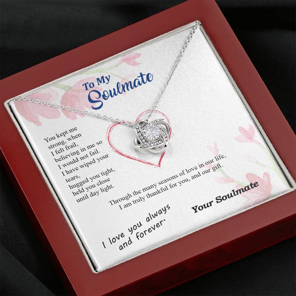 To my Soulmate - Wiped Your Tears and Held You Close - from Your Soulmate - Love Knot