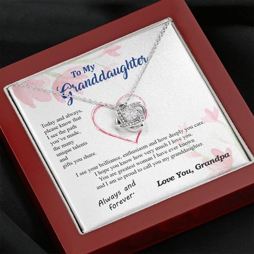 To my Granddaughter - your path and brilliance greatest woman proud of you - from Your Grandpa - BEST SELLER - Love Knot