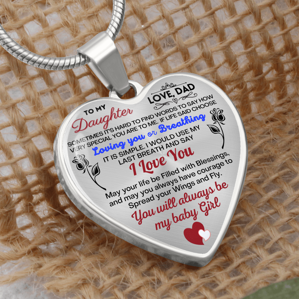 To my Daughter - Use my last breath to say I love you spread you wings and fly - from Your Dad - Heart Necklace