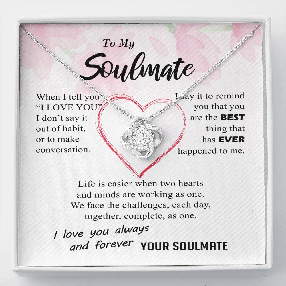 To My Soulmate - Best Thing Ever Happened To Me - Love Knot Necklace