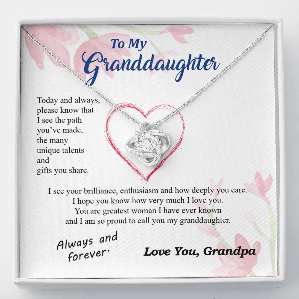 To my Granddaughter - your path and brilliance greatest woman proud of you - from Your  Grandpa    - BEST SELLER - Love Knot