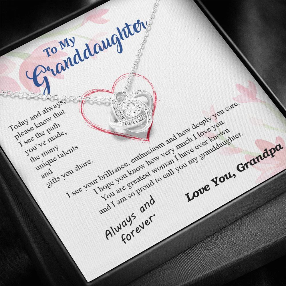 To my Granddaughter - your path and brilliance greatest woman proud of you - from Your  Grandpa    - BEST SELLER - Love Knot