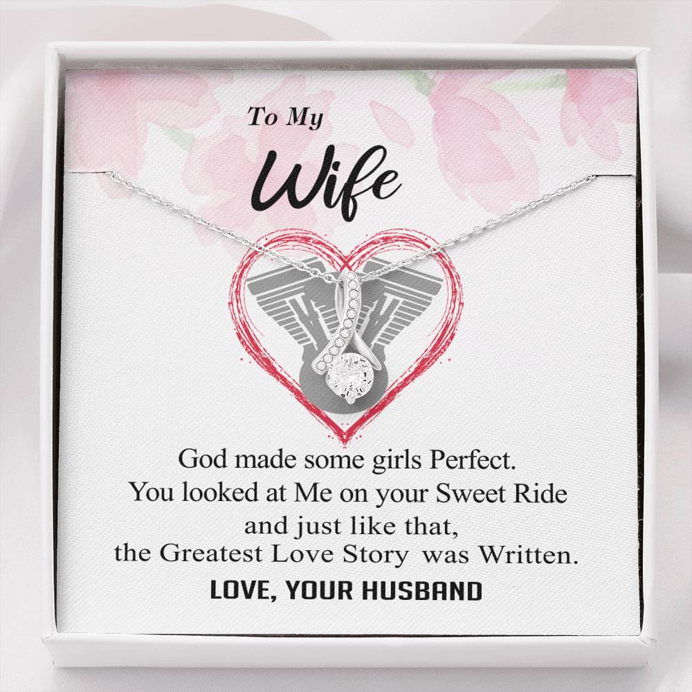 To my Wife - Perfect Sweet Ride  Greatest Love Story - Alluring Necklace