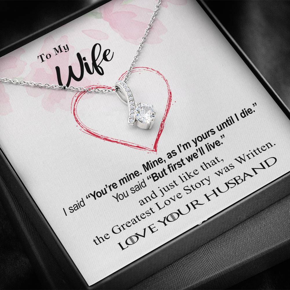 To my Wife, You're mine and I'm yours, Greatest Love Story - Alluring Necklace - GOT