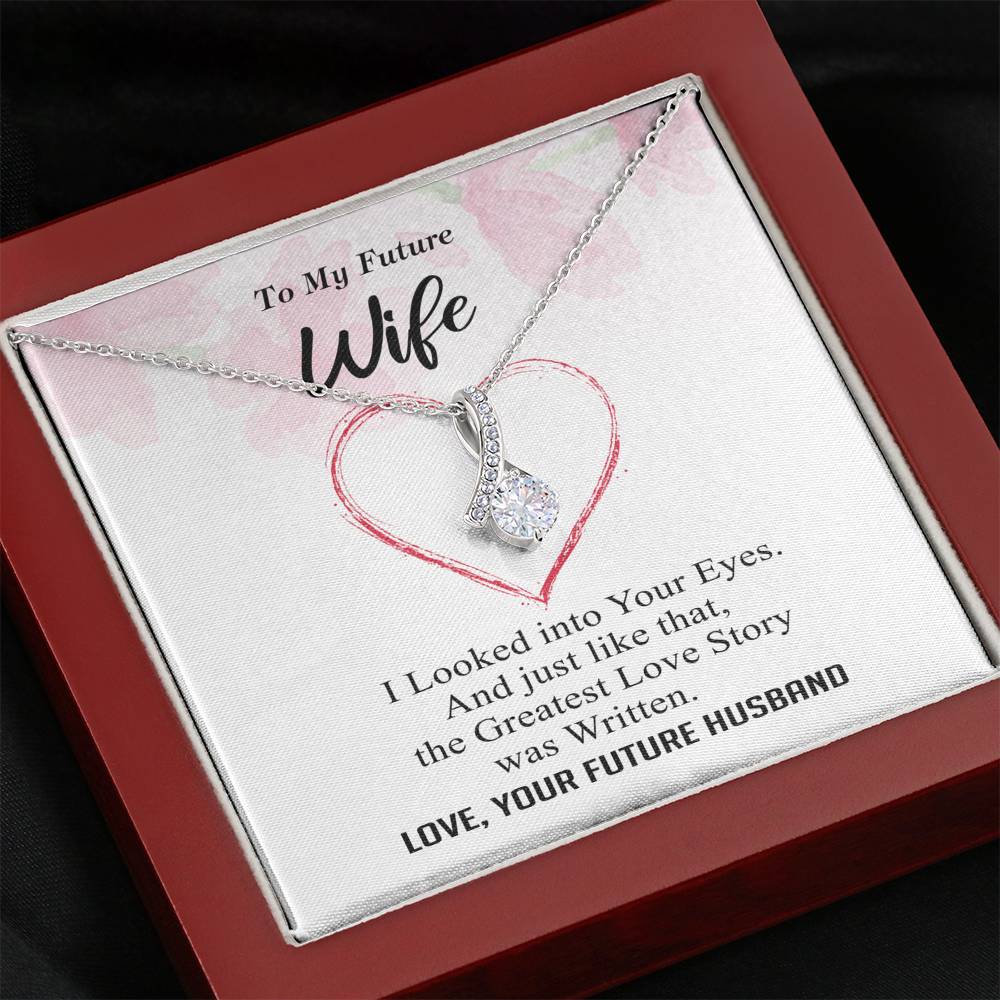 To my Future Wife - Greatest Love Story - Alluring Necklace