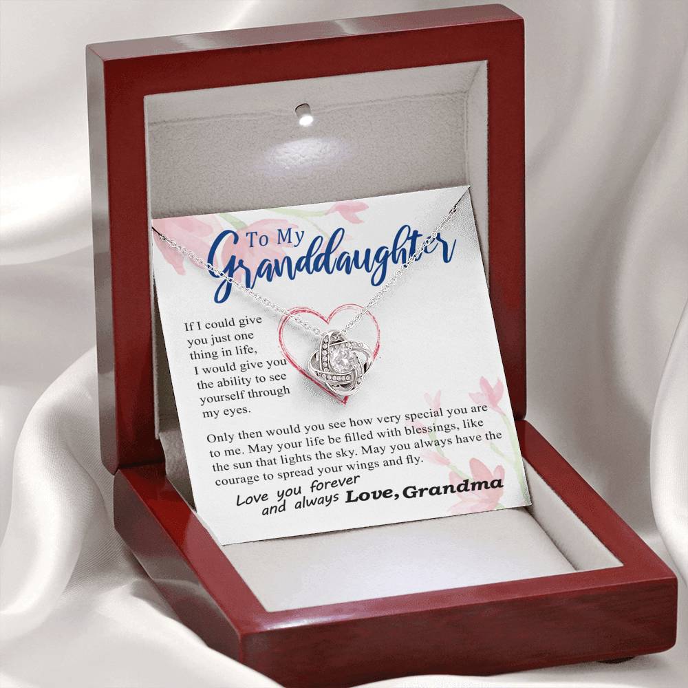 To my Granddaughter - through my eyes you can fly forever - from Your Grandma - Love Knot