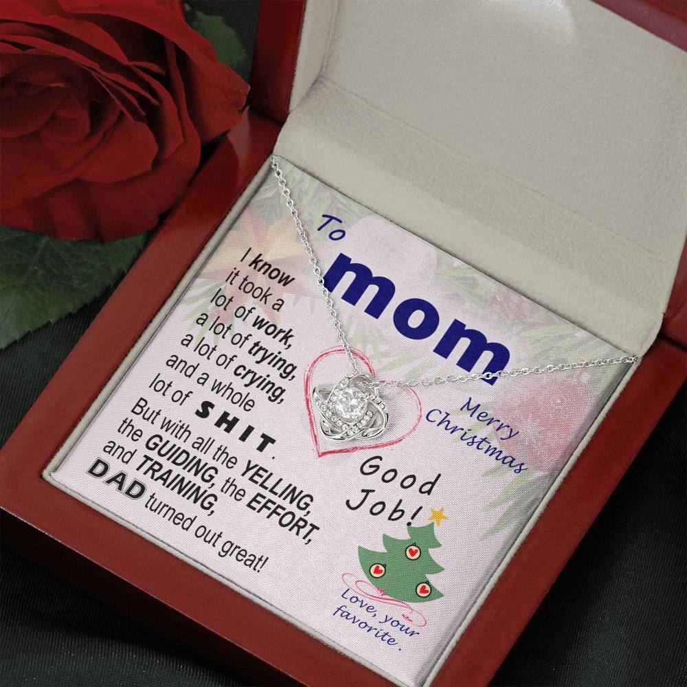 To  Mom - effort and training D.a.d. - xmas v3 - funny - from Your Favourite - Love Knot