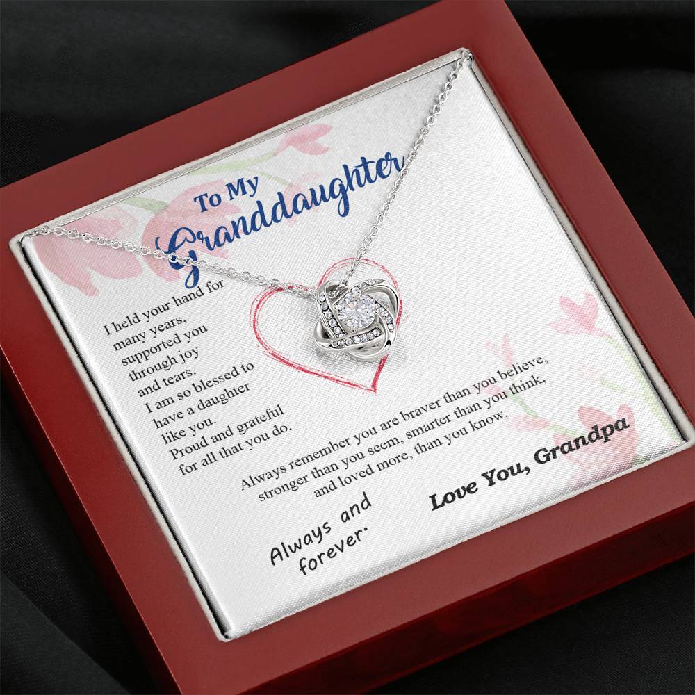 To my Granddaughter - blessed with brave strong and loved daughter - from Your  Grandpa - Love Knot