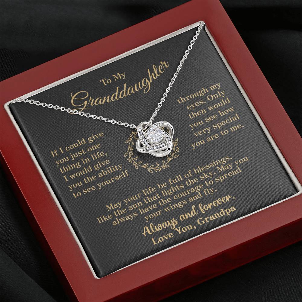 To my Granddaughter - through my eyes be blessed with light courage to fly - v2 - from Your  Grandpa - Love Knot
